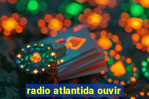 radio atlantida ouvir